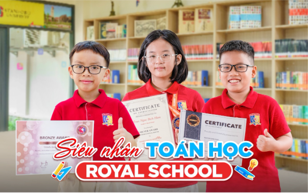 GiỏI TiếNg Anh, 3 SiêU NhâN ToáN HọC ở Royal School Tự Tin SăN GiảI ThưởNg QuốC Tế - ẢNh 1.