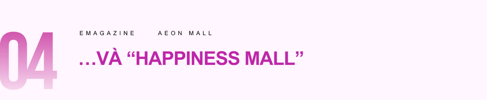 Happiness Mall CủA Aeon Mall Và TráI NgọT Sau 10 NăM KiêN Trì Vun đắP TạI Trị TrườNg ViệT Nam - ẢNh 12.